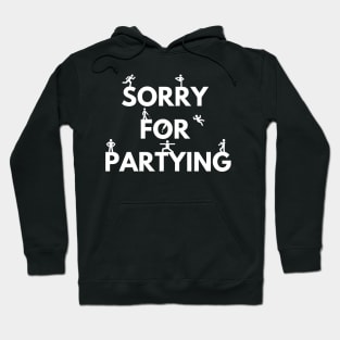 Sorry for partying Hoodie